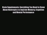 Book Brain Supplements: Everything You Need to Know About Nootropics to Improve Memory Cognition
