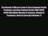 Book The Vitamin D Miracle: How to Cure Common Health Problems and Have Optimal Health (FREE