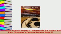 Download  Grandpas Famous Desserts Homemade Ice Cream and Pies Grandpas Famous Recipes Book 3 Read Online