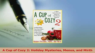 Download  A Cup of Cozy 2 Holiday Mysteries Menus and Mirth PDF Full Ebook
