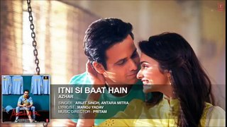 Itni Si Baat Hain--New Song--Full Audio--Azhar--New Bollywood Movie--Emraan Hashmi--Nargis Fakhri--Arijit Singh--Antara Mitra--Amaal Malik--Latest Song 2016--Full Hd Video.