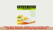 Download  Paleo Easy Desserts Satisfy Your Cravings with Healthy Delicious and Easy Paleo Desserts Download Online