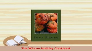 Download  The Wiccan Holiday Cookbook Ebook