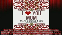 EBOOK ONLINE  Mom Coloring Book I Love You Mom Beautiful and Relaxing Coloring Book Gift for Mom READ ONLINE
