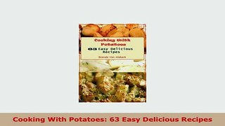 PDF  Cooking With Potatoes 63 Easy Delicious Recipes Read Online