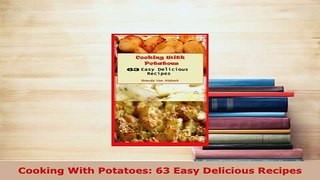 PDF  Cooking With Potatoes 63 Easy Delicious Recipes Read Online
