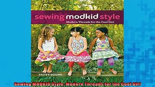 Free PDF Downlaod  Sewing MODKID Style Modern Threads for the Cool Girl  FREE BOOOK ONLINE