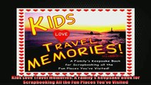 READ book  Kids Love Travel Memories A Familys Keepsake Book for Scrapbooking All the Fun Places  DOWNLOAD ONLINE