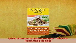 Download  Quick Homemade Quinoa Recipes Delicious Homemade Recipes Download Online