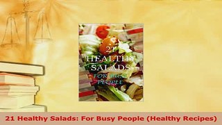 PDF  21 Healthy Salads For Busy People Healthy Recipes Download Online