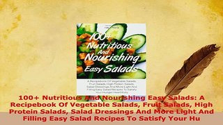 PDF  100 Nutritious And Nourishing Easy Salads A Recipebook Of Vegetable Salads Fruit Salads PDF Online
