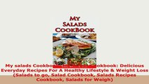 Download  My salads Cookbook My salads Cookbook Delicious Everyday Recipes For A Healthy Lifestyle PDF Online