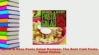 PDF  Quick  Easy Pasta Salad Recipes The Best Cold Pasta Salad Dishes Download Full Ebook