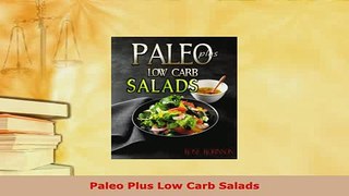 PDF  Paleo Plus Low Carb Salads Download Full Ebook