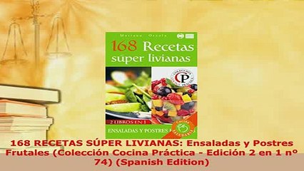 Descargar video: Download  168 RECETAS SÚPER LIVIANAS Ensaladas y Postres Frutales Colección Cocina Práctica  Read Full Ebook