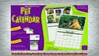 EBOOK ONLINE  Pet Calendar Design Your Own Calendar with Other  DOWNLOAD ONLINE