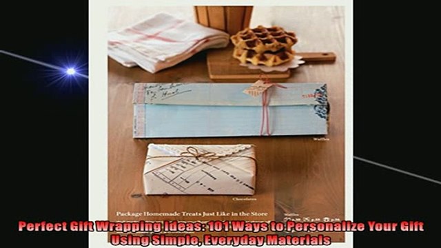 Free PDF Downlaod Perfect Gift Wrapping Ideas 101 Ways to Personalize Your Gift Using Simple Everyday BOOK ONLINE