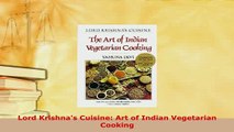 PDF  Lord Krishnas Cuisine Art of Indian Vegetarian Cooking Download Online