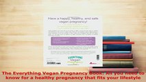Download  The Everything Vegan Pregnancy Book All you need to know for a healthy pregnancy that Free Books