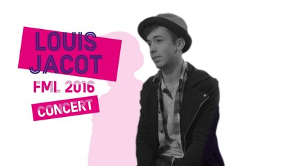 FML 2016 - Louis Jacot
