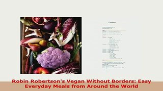 PDF  Robin Robertsons Vegan Without Borders Easy Everyday Meals from Around the World Free Books