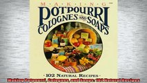 EBOOK ONLINE  Making Potpourri Colognes and Soaps 102 Natural Recipes READ ONLINE