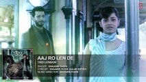 Aaj Ro Len De Full Song   1920 LONDON   Sharman Joshi, Meera Chopra, Shaarib and Toshi