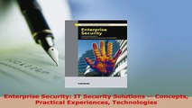 PDF  Enterprise Security IT Security Solutions  Concepts Practical Experiences Technologies Free Books