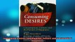 FREE DOWNLOAD  Consuming Desires Consumption Culture and the Pursuit of Happiness READ ONLINE