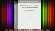 READ book  The Silver Magnet Fifty Years in a Mexican Silver Mine Free Online