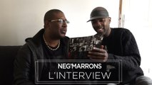 Neg' Marrons : rencontre avec une des valeurs sûres du rap français
