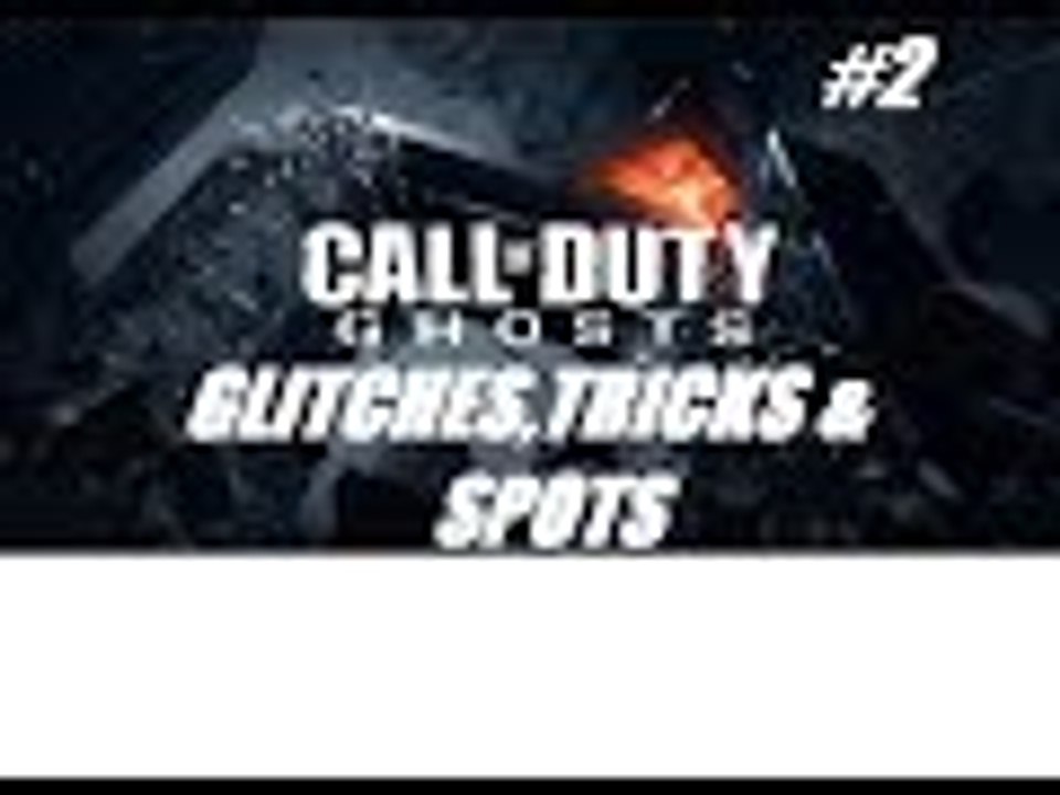 CALL OF DUTY GHOST GLITCHES, TRICKS & SPOTS PART 2