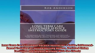 FREE PDF  Long Term Care Customer Service Instructors Guide EvidencedBased Training for Skilled  BOOK ONLINE