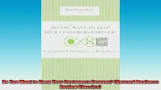 Free PDF Downlaod  Do You Want to Keep Your Customers Forever Harvard Business Review Classics  DOWNLOAD ONLINE