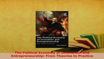 Read  The Political Economy of Innovation and Entrepreneurship From Theories to Practice Ebook Free