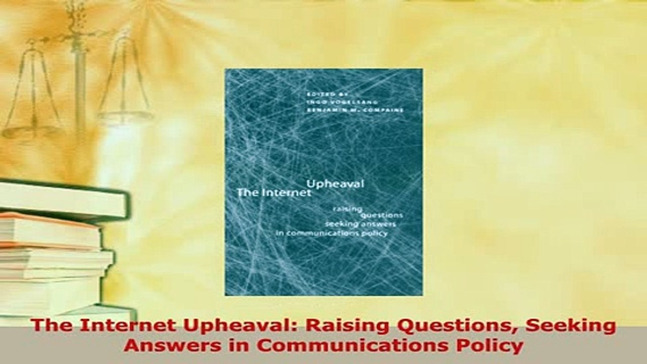 PDF  The Internet Upheaval Raising Questions Seeking Answers in Communications Policy Download Full Ebook