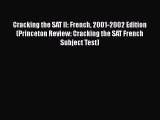 Download Cracking the SAT II: French 2001-2002 Edition (Princeton Review: Cracking the SAT