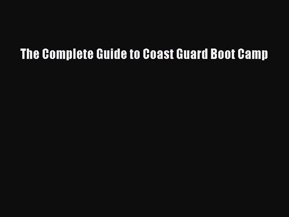 PDF The Complete Guide to Coast Guard Boot Camp  EBook
