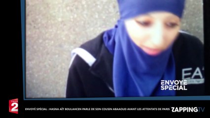 Envoyé Spécial : Hasna Aït Boulahcen, parle de son cousin Abaaoud avant sa participation aux attentats de Paris.