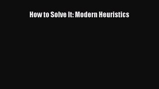 Read How to Solve It: Modern Heuristics Ebook Free