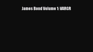 Read James Bond Volume 1: VARGR PDF Online