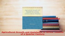 Read  Agricultural Growth and Assistance to Africa Lessons of a Quarter Century Ebook Free