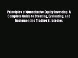 [PDF] Principles of Quantitative Equity Investing: A Complete Guide to Creating Evaluating