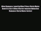PDF Alien Romance: Loved by Alien Prince (Uoria Mates Book 6): A Sci-fi Alien Warrior Invasion