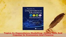 Download  Topics In Dependence Modelling Heavy Tails And Copulas In Economics And Finance Ebook Free