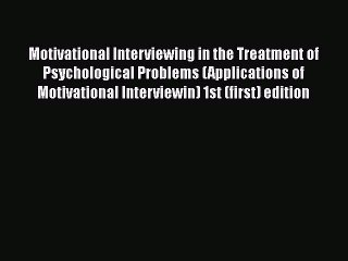 [Read book] Motivational Interviewing in the Treatment of Psychological Problems (Applications