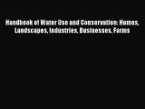 [PDF] Handbook of Water Use and Conservation: Homes Landscapes Industries Businesses Farms
