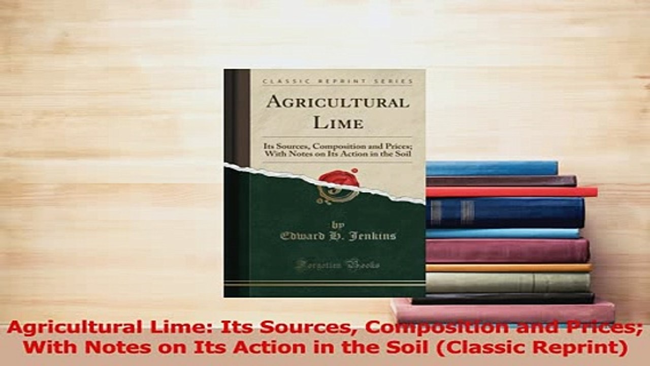 PDF  Agricultural Lime Its Sources Composition and Prices With Notes on Its Action in the Soil Read Online
