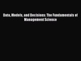 PDF Data Models and Decisions: The Fundamentals of Management Science Free Books