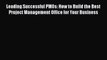 Download Leading Successful PMOs: How to Build the Best Project Management Office for Your